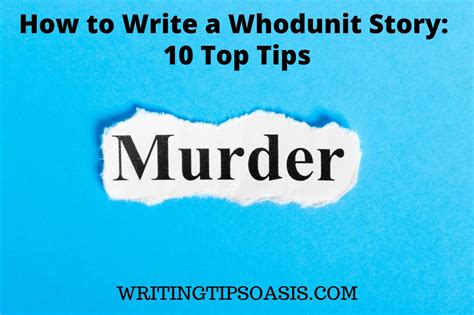 How to Write a Whodunit Story 10 Top Tips Writing Tips Oasis