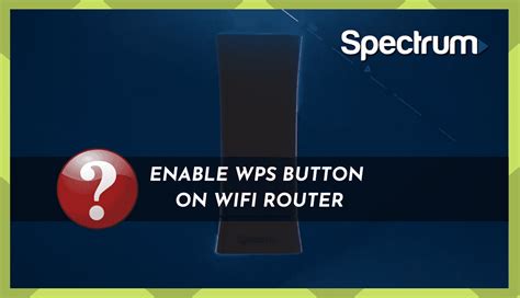 How to activate wps on spectrum router. It may be under a section named “Wireless” or “Security.”. Enable the virtual WPS option by ticking the appropriate checkbox or selecting “Enable” next to the WPS setting. Save the changes and restart your router if prompted. After the restart, the virtual WPS option should be enabled on your Spectrum router. 