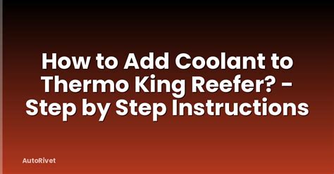 How to add coolant to thermo king reefer.  This process involves identifying the correct coolan...