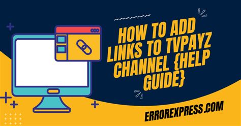 How To add Links To Tvpayz Channel {Help Guide} https://errorexpress.com Like Comment Share Copy; LinkedIn; Facebook; Twitter; To view or add a comment, sign in. See other posts by .... 
