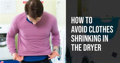 How to avoid clothes shrinking in dryer