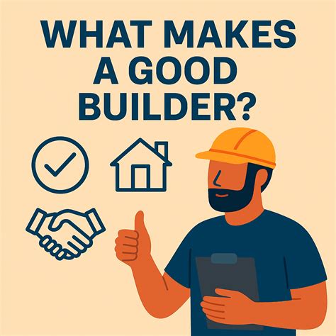 How to be a good builder