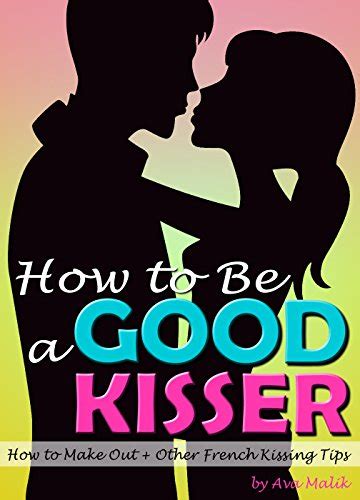 How to be a good kisser a complete guide on how to kiss who to kiss where to kiss. - De l'aventure épique à l'aventure romanesque.
