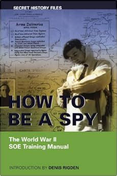 How to be a spy the world war ii soe training manual secret history files. - Vipin kumar data mining solution manual.