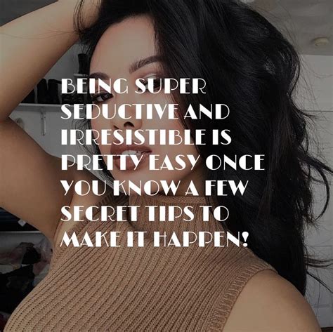 How to be seductive. article continues after advertisement. So perhaps this is the most important element in a seductive person: the ability to make us feel special, and ultimately at ease. Someone who does not hold ... 