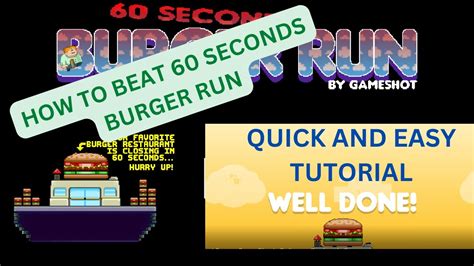 60 Seconds Burger Run was developed by Gameshot . Boo! 60 Seconds Burger Run, a free online Action game brought to you by Armor Games. Your favorite burger restaurant is closing in 60 seconds, so hurry up! Get that corpulent duder through this lovely but also very challenging platform puzzler by using his weight to smash blocks.