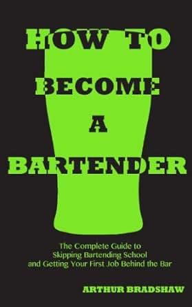 How to become a bartender the complete guide to skipping bartending school and getting your first job behind the bar. - Fisher paykel ecosmart washer service manual.