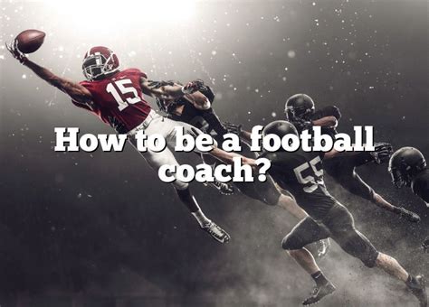 How to become a football coach. Dec 3, 2021 · Jenny and Conor run through everything you need to know to get started on your head-coaching career: Getting your name in the news cycle. Learning how to ace an interview with a team owner. Do’s ... 