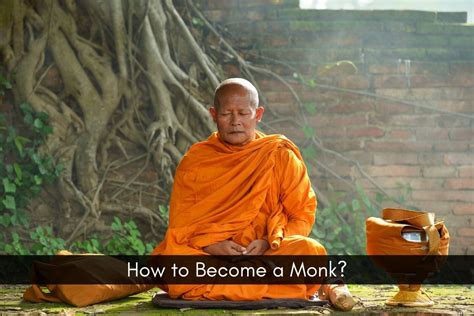 How to become a monk. First, monks visit the prospective ordainee (at this point known as a nak) at his home to pray and chant before shaving his head, eyebrows and facial hair. Care is taken to ensure that the hair doesn’t fall to the floor, catching the debris on a lotus leaf to later be kept aside or set afloat on a river. The man then bathes and monks pour ... 