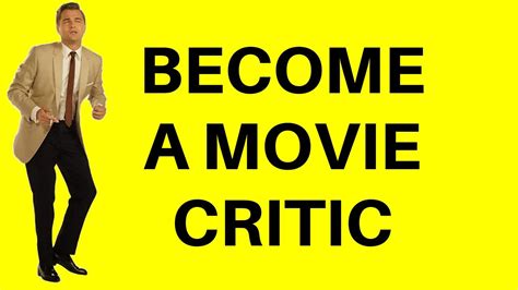 How to become a movie critic. A moderator doesn't get to talk much, so I couldn't respond. What I wanted to say was: Forget about becoming a film critic. Become an intellectual, a person to whom ideas matter. Read in history, science, politics, and the arts generally. Develop your own ideas, and see what sparks they strike in relation to films. 