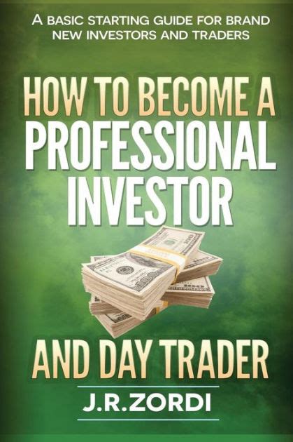 How to become a professional investor and day trader a basic starting guide for brand new investors and traders. - Refrescante experiencia con dios... / fresh encounter.