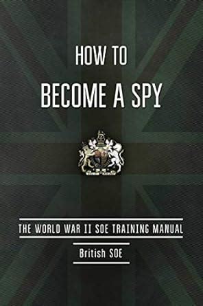 How to become a spy the world war ii soe training manual. - Atkins physical chemistry solution manual 6th.