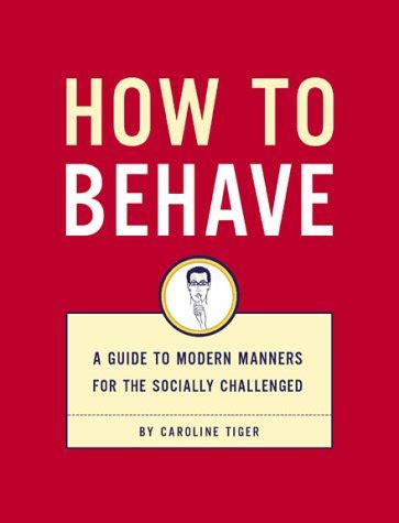 How to behave a guide to modern manners for the socially challenged. - Nuovi documenti per la storia dell'arte toscana dal xii al xv secolo.