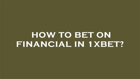 How to bet on financials 1xbet