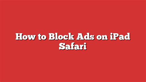 How to block ads in safari ipad