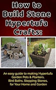 How to build stone hypertufa crafts an easy guide to. - Siemens s40 cell phone user guide.