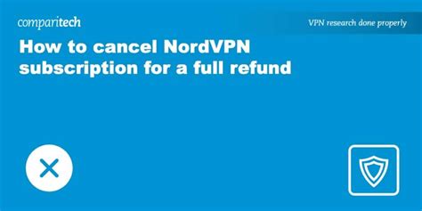 How to cancel NordVPN subscription for a full refund - Comparitech