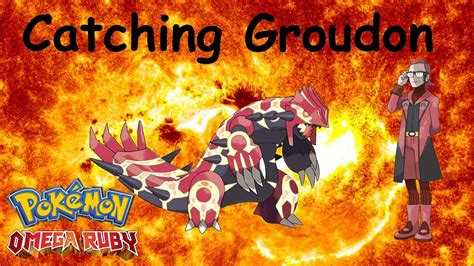 How to catch groudon in alpha sapphire