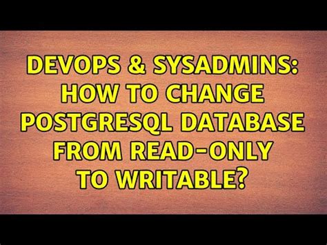 How to change Postgresql database from Read-only to Writable