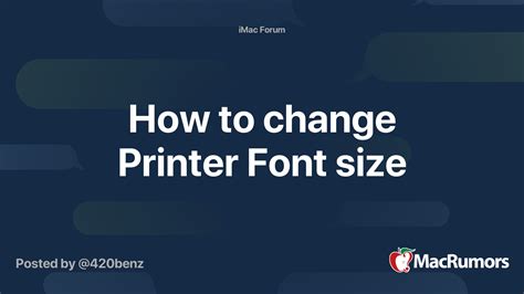 How to change Printer Font size MacRumors Forums