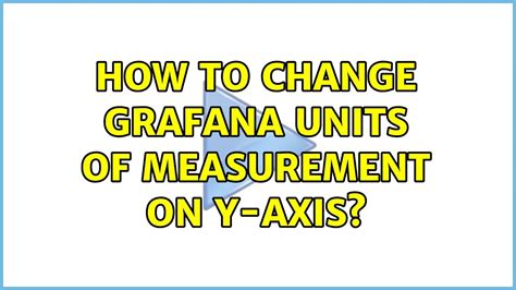 How to change grafana units of measurement on Y-axis?