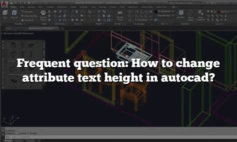 How to change multiple attribute text height in autocad. 150 you will t...