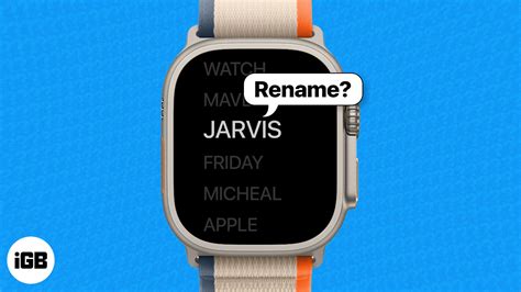 How to change name of your Apple Watch iGeeksBlog