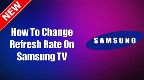 How to change refresh rate samsung.  If the settings do not apply, restart...