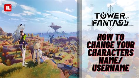 How to change your username in Tower of Fantasy