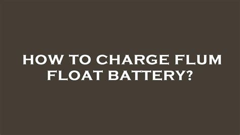 How to charge a flum. Things To Know About How to charge a flum. 