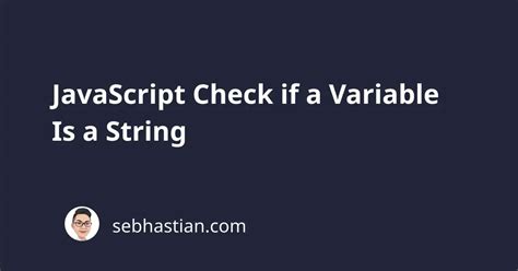 How to check if variable is string javascript.  Whereas, the String object is used to...