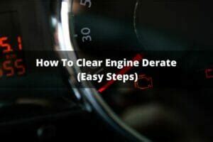 How to clear engine derate.  To clear an engine derate, consult the vehi...