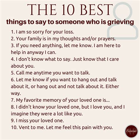 How to comfort someone who is grieving through text. TRY THIS: “I’m so sorry. I want to be here for you, in whatever way helps you the best.”. You could even say, “I’m going to be checking on you more,” then commit to calling or making plans with her on a regular basis. AVOID THIS: “They’re going to be okay.”. Or “My friend’s son got the same thing and he’s totally fine ... 