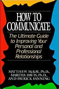 How to communicate the ultimate guide to improving your personal and professional relationships. - Comprehensive guide canadian public service exams.