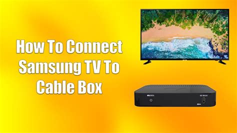 How to connect samsung smart tv to cable box without hdmi.  Explore options l...