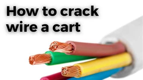 How To Crack Wire A Cart With 4. Taking a closer look, you'll no