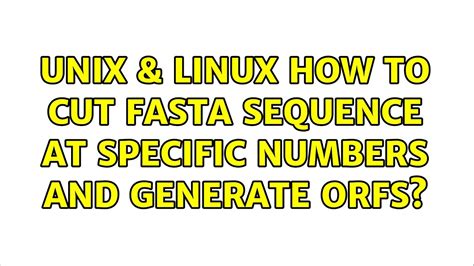 How to cut fasta sequence at specific numbers and generate ORFs