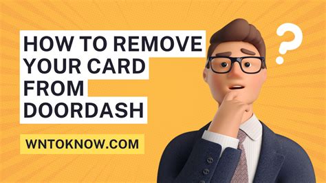 How to delete a card off doordash. Things To Know About How to delete a card off doordash. 