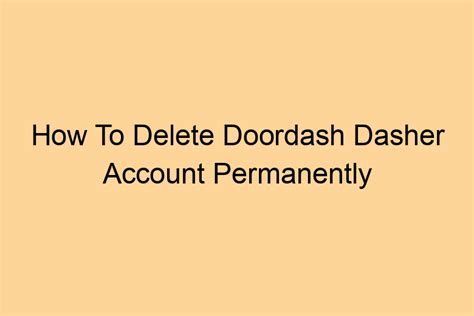 How to delete doordash dasher account. Things To Know About How to delete doordash dasher account. 