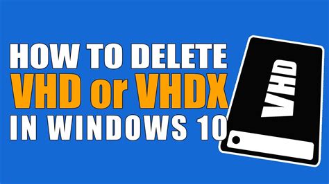 How to delete vhdx file in windows 10.  Below is a practical, safe workflow...
