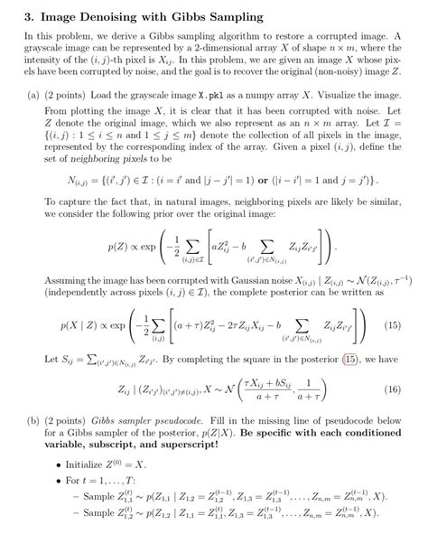 How to derive a gibbs sampler.  Image Denoising with Gibbs Sampling In this problem, we d...