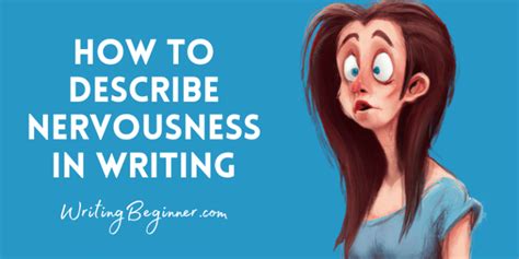 How to describe feeling nervous in writing.  Pacing.  Rapid blinking.  But once yo...