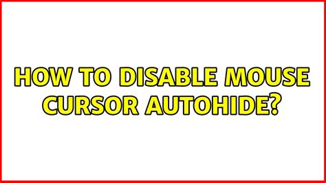 How to disable mouse cursor autohide - Ask Ubuntu