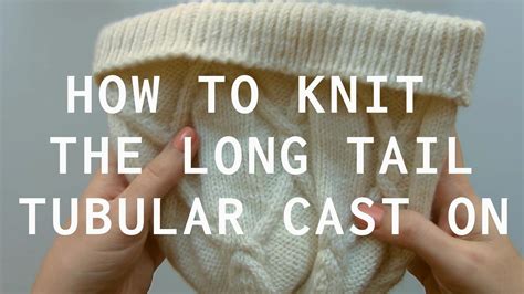 How to do Stretchy Cast On Tubular Cast On How to cast on knitting …