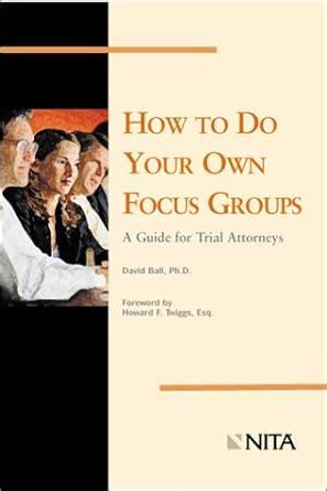 How to do your own focus groups a guide for trial attorneys. - Guida alla selezione di starbucks hr starbucks hr selection guide.