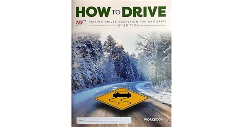 How to drive workbook answers. The Driving Book for Teens: A Complete Guide to Becoming a Safe, Smart, and Skilled Driver. 345. $1399. The Essential Florida Drivers Handbook. A Study and Practice Manual For New Drivers to Successfully Obtain Their Driving License or Permit: This Book Include 300 Questions and Explained Answers. 55. 