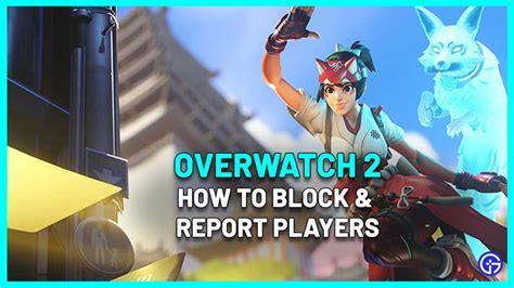 How to easily report block and unblock players in Overwatch 2