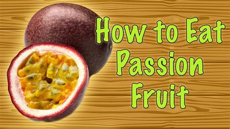 How to eat passion fruit. Things To Know About How to eat passion fruit. 