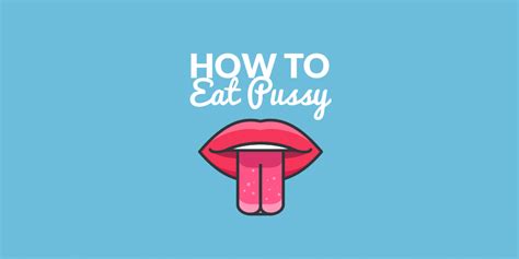 How to eat pussy. Things To Know About How to eat pussy. 