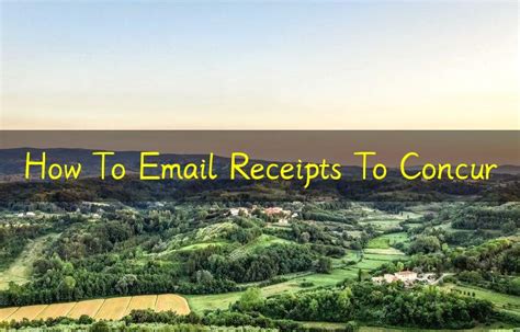 How to email receipts to concur. Things To Know About How to email receipts to concur. 